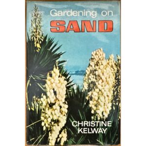 Gardening on Sand by Christine Kelway