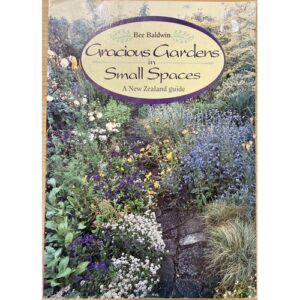 Gracious Gardens in Small Spaces by Bee Baldwin