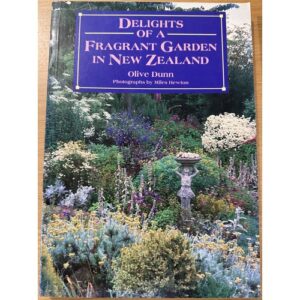Delights of a Fragrant Garden in New Zealand by Olive Dunn