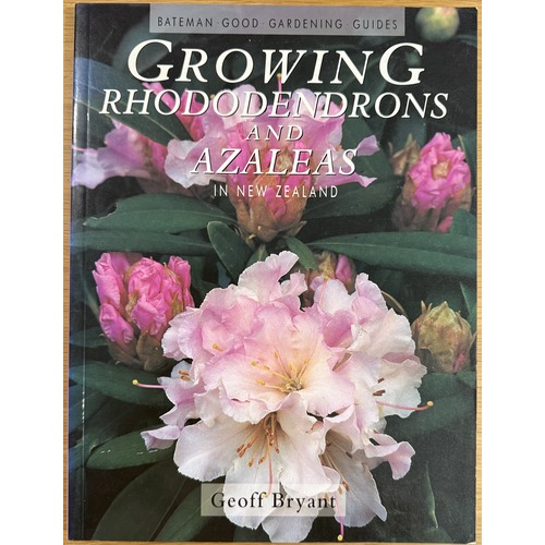 Growing Rhododendrons and Azaleas in New Zealand by Geoff Bryant