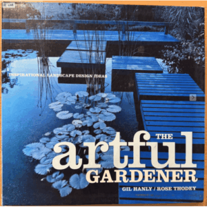 The Artful Gardener by Gil Hanly & Rose Thodey